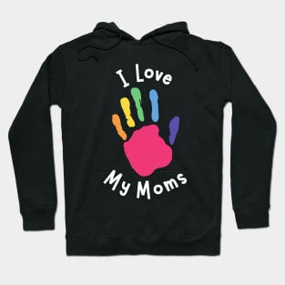 I Love My Moms - Kid's Hand Hoodie